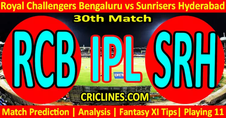Today Match Prediction-RCB vs SRH-IPL Match Today 2024-30th Match-Venue Details-Dream11-Toss Update-Who Will Win