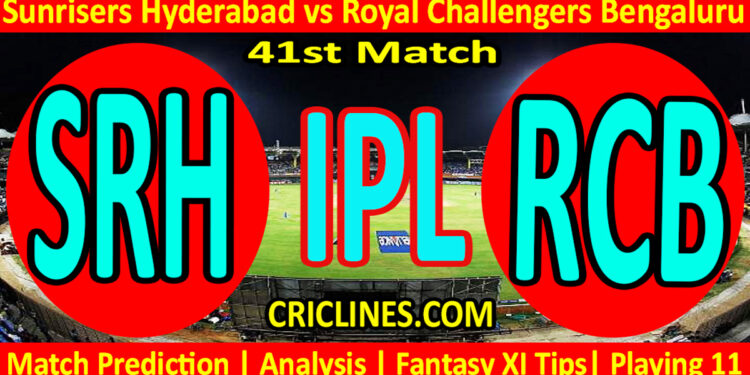 Today Match Prediction-SRH vs RCB-IPL Match Today 2024-41st Match-Venue Details-Dream11-Toss Update-Who Will Win
