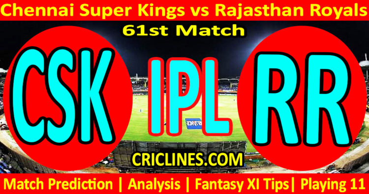 Today Match Prediction-CSK vs RR-IPL Match Today 2024-61st Match-Venue Details-Dream11-Toss Update-Who Will Win