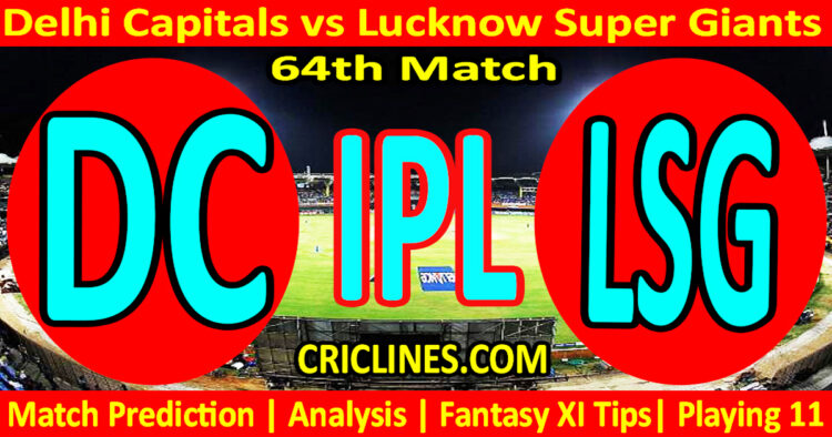 Today Match Prediction-DC vs LSG-IPL Match Today 2024-64th Match-Venue Details-Dream11-Toss Update-Who Will Win