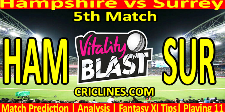 Today Match Prediction-HAM vs SUR-Vitality T20 Blast 2024-Dream11-5th Match-Venue Details-Toss Update-Who Will Win