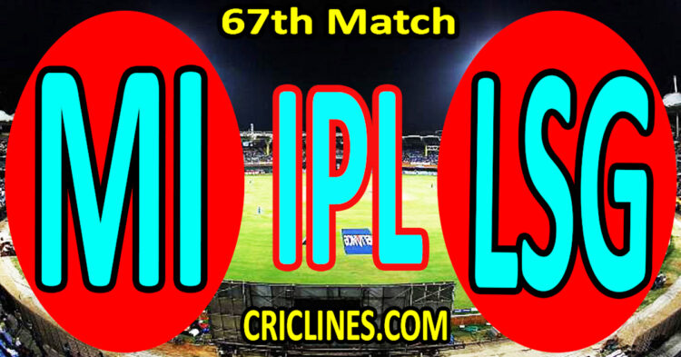 Today Match Prediction-Mumbai Indians vs Lucknow Super Giants-IPL Match Today 2024-67th Match-Venue Details-Dream11-Toss Update-Who Will Win