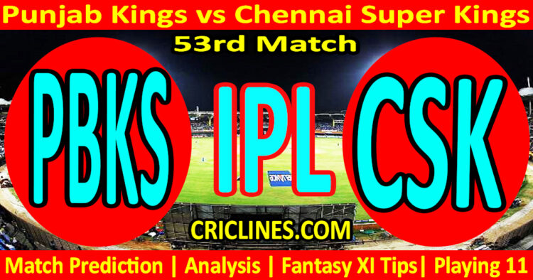 Today Match Prediction-PBKS vs CSK-IPL Match Today 2024-53rd Match-Venue Details-Dream11-Toss Update-Who Will Win