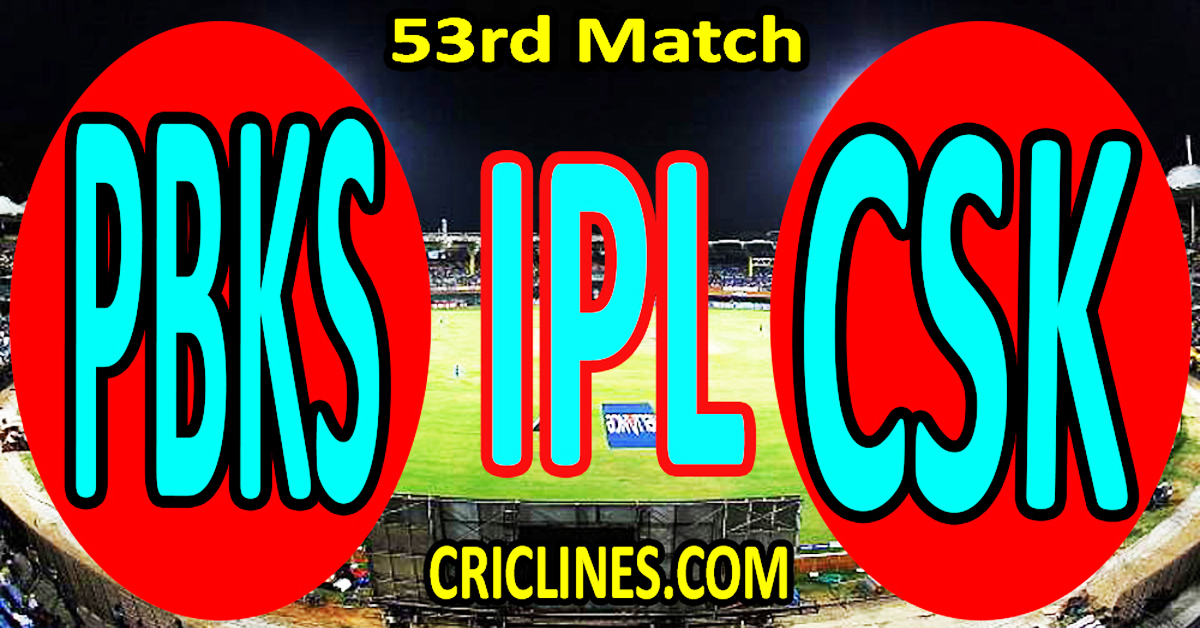 Today Match Prediction-Punjab Kings vs Chennai Super Kings-IPL Match Today 2024-53rd Match-Venue Details-Dream11-Toss Update-Who Will Win