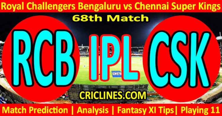 Today Match Prediction-RCB vs CSK-IPL Match Today 2024-68th Match-Venue Details-Dream11-Toss Update-Who Will Win