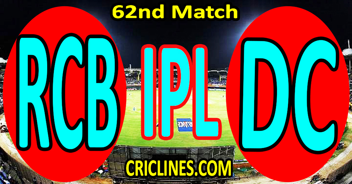 Today Match Prediction-Royal Challengers Bengaluru vs Delhi Capitals-IPL Match Today 2024-62nd Match-Venue Details-Dream11-Toss Update-Who Will Win