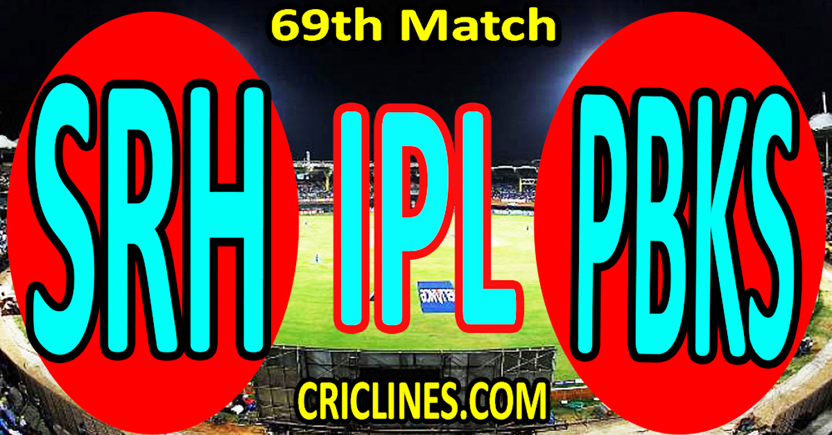 Today Match Prediction-Sunrisers Hyderabad vs Punjab Kings-IPL Match Today 2024-69th Match-Venue Details-Dream11-Toss Update-Who Will Win