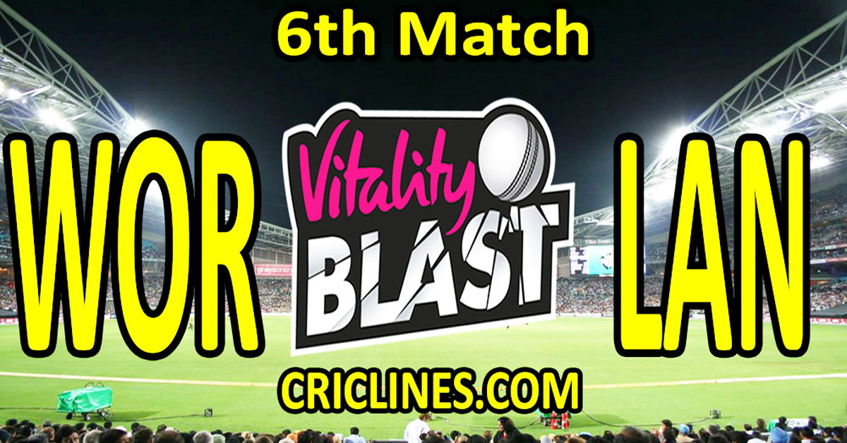 Today Match Prediction-Worcestershire vs Lancashire-Vitality T20 Blast 2024-Dream11-6th Match-Venue Details-Toss Update-Who Will Win