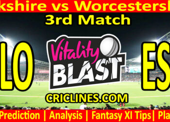 Today Match Prediction-YOR vs WOR-Vitality T20 Blast 2024-Dream11-3rd Match-Venue Details-Toss Update-Who Will Win