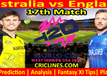 Today Match Prediction-AUS vs ENG-Dream11-ICC T20 World Cup 2024-17th Match-Who Will Win