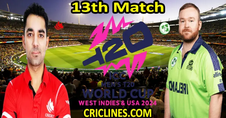 Today Match Prediction-Canada vs Ireland-Dream11-ICC T20 World Cup 2024-13th Match-Who Will Win