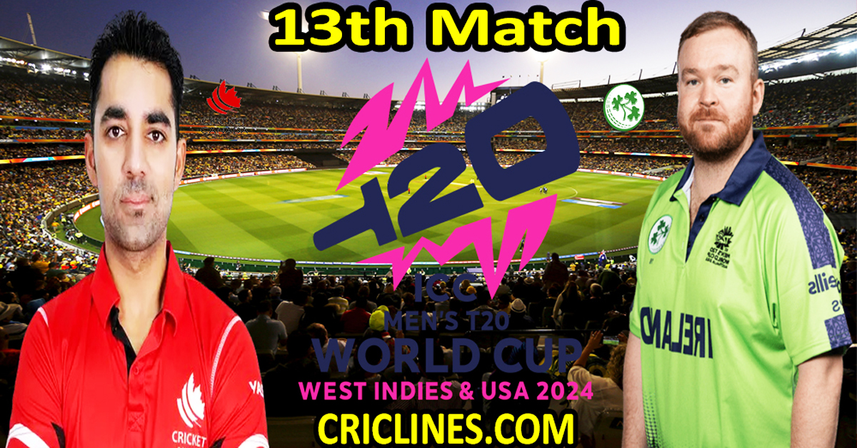 Today Match Prediction-Canada vs Ireland-Dream11-ICC T20 World Cup 2024-13th Match-Who Will Win