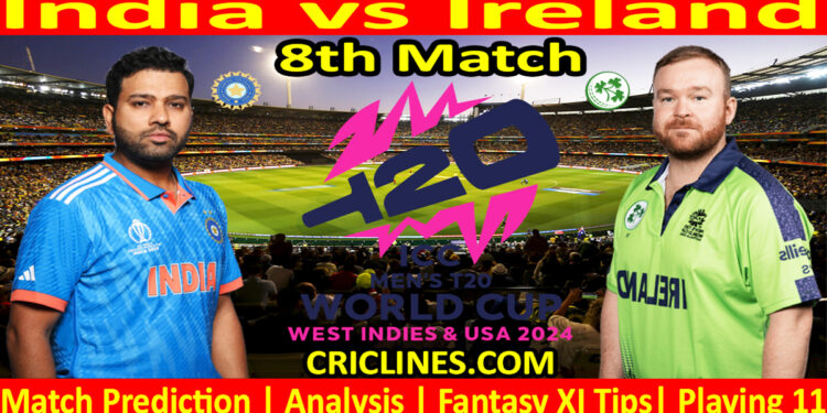 Today Match Prediction-IND vs IRE-Dream11-ICC T20 World Cup 2024-8th Match-Who Will Win