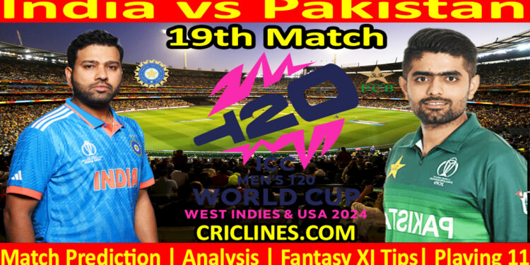 Today Match Prediction-IND vs PAK-Dream11-ICC T20 World Cup 2024-19th Match-Who Will Win