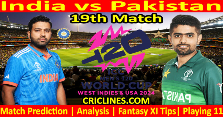 Today Match Prediction-IND vs PAK-Dream11-ICC T20 World Cup 2024-19th Match-Who Will Win