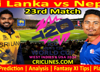 Today Match Prediction-SL vs NEP-Dream11-ICC T20 World Cup 2024-23rd Match-Who Will Win