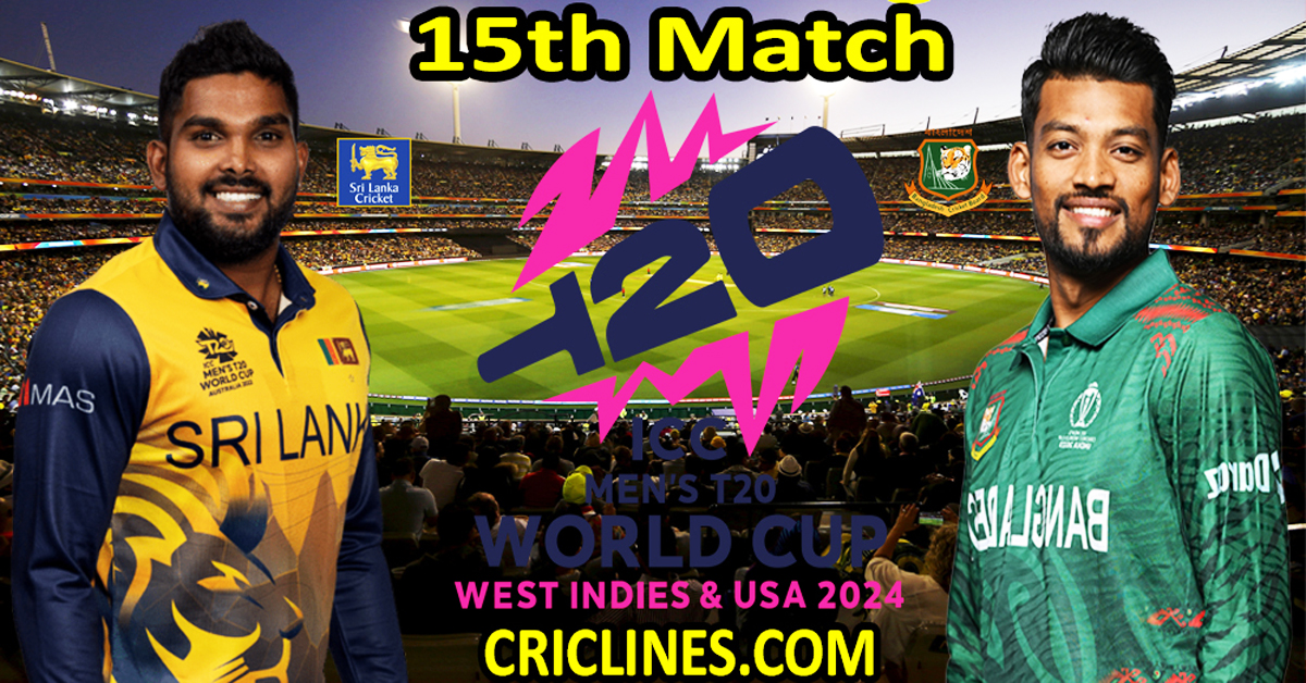 Today Match Prediction-Sri Lanka vs Bangladesh-Dream11-ICC T20 World Cup 2024-15th Match-Who Will Win