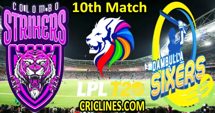 Today Match Prediction-Colombo Strikers vs Dambulla Sixers-Dream11-LPL T20 2024-10th Match-Who Will Win