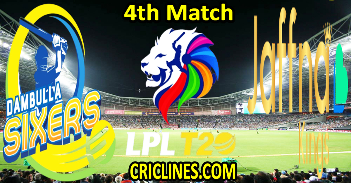 Today Match Prediction-Dambulla Sixers vs Jaffna Kings-Dream11-LPL T20 2024-4th Match-Who Will Win