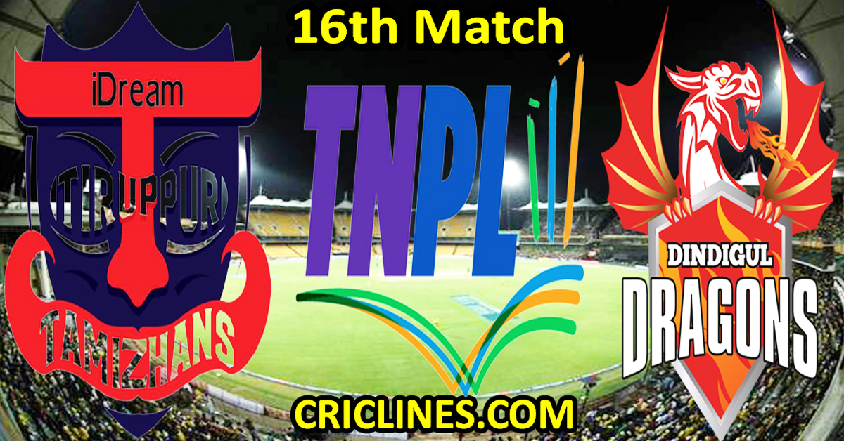 Today Match Prediction-IDream Tiruppur Tamizhans vs Dindigul Dragons-TNPL T20 2024-16th Match-Who Will Win