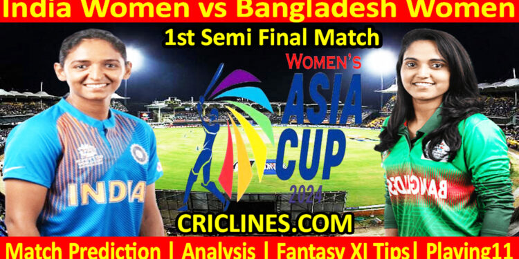 Today Match Prediction-INDW vs BANW-Womens Asia Cup-2024-1st Semi Final Match-Who Will Win