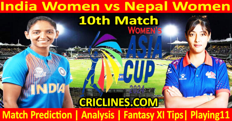 Today Match Prediction-INDW vs NEPW-Womens Asia Cup-2024-10th Match-Who Will Win