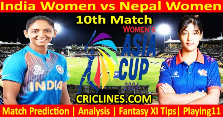 Today Match Prediction-INDW vs NEPW-Womens Asia Cup-2024-10th Match-Who Will Win