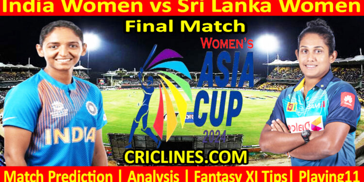 Today Match Prediction-INDW vs SLW-Womens Asia Cup-2024-Final Match-Who Will Win