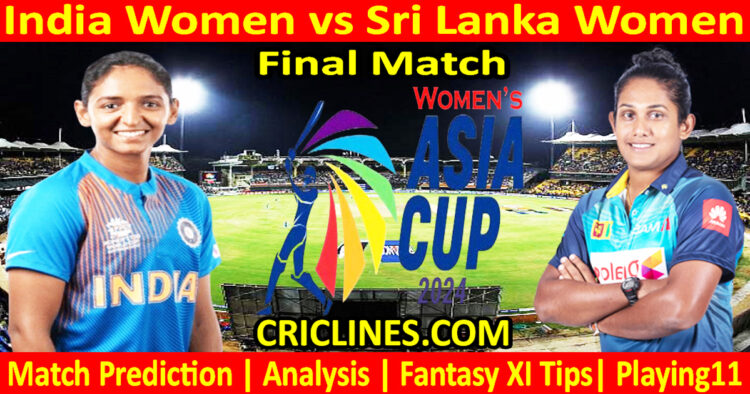 Today Match Prediction-INDW vs SLW-Womens Asia Cup-2024-Final Match-Who Will Win