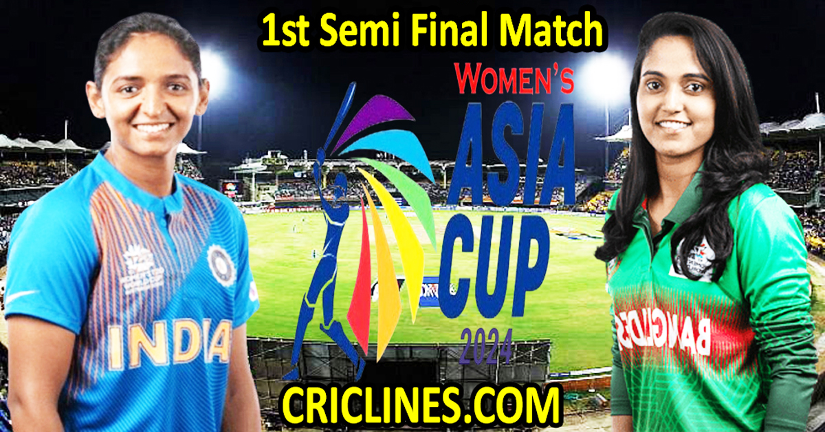 Today Match Prediction-India Women vs Bangladesh Women-Womens Asia Cup-2024-1st Semi Final Match-Who Will Win