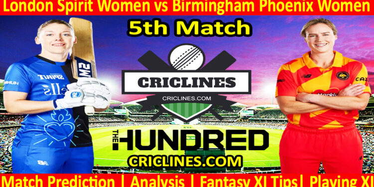 Today Match Prediction-London Spirit Women vs Birmingham Phoenix Women-The Hundred Womens Competition 2024-5th Match-Who Will Win