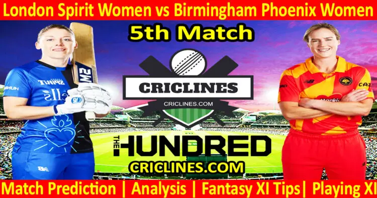 Today Match Prediction-London Spirit Women vs Birmingham Phoenix Women-The Hundred Womens Competition 2024-5th Match-Who Will Win