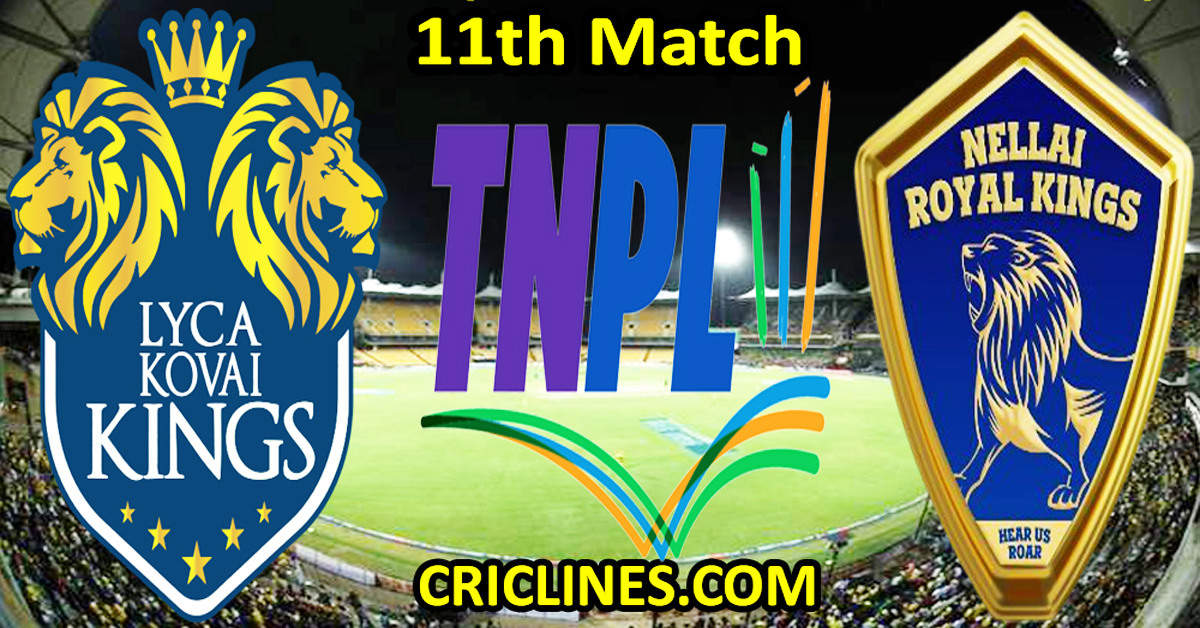 Today Match Prediction-Lyca Kovai Kings vs Nellai Royal Kings-TNPL T20 2024-11th Match-Who Will Win