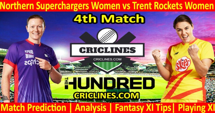 Today Match Prediction-Northern Superchargers Women vs Trent Rockets Women-The Hundred Womens Competition 2024-4th Match-Who Will Win