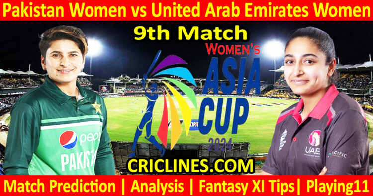 Today Match Prediction-PAKW vs UAEW-Womens Asia Cup-2024-9th Match-Who Will Win