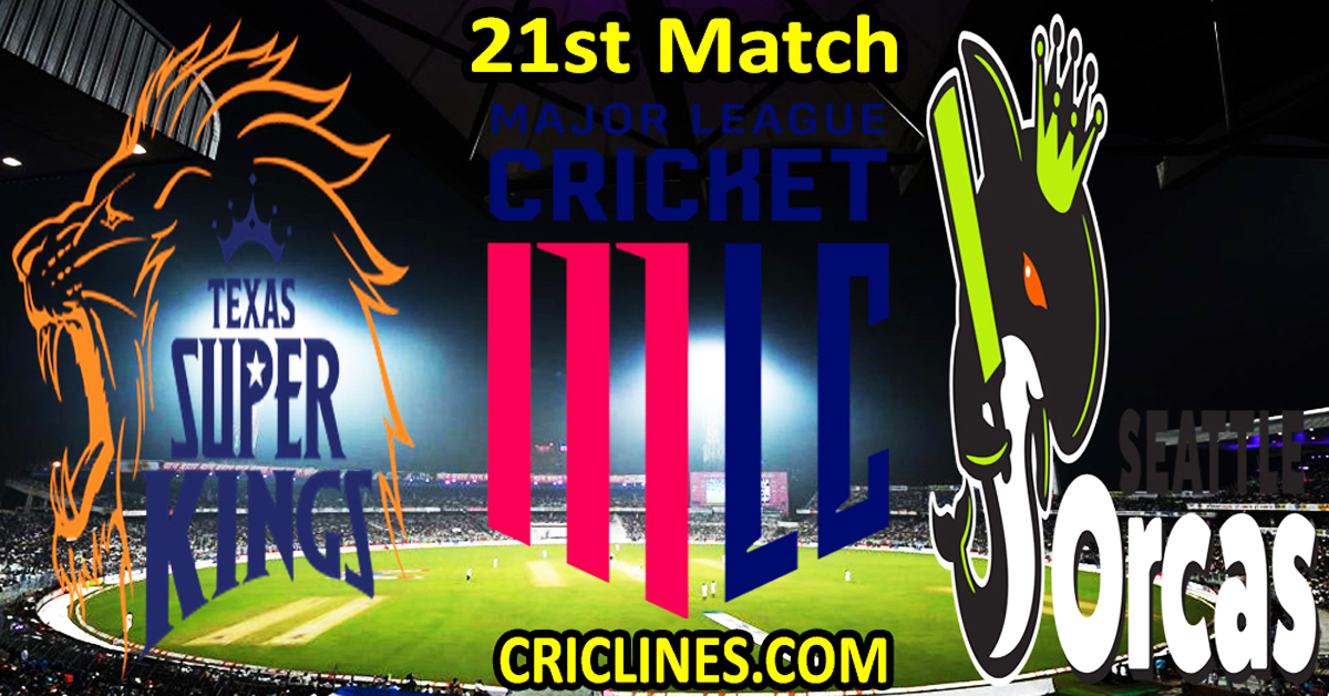 Today Match Prediction-Texas Super Kings vs Seattle Orcas-MLC T20 2024-21st Match-Who Will Win