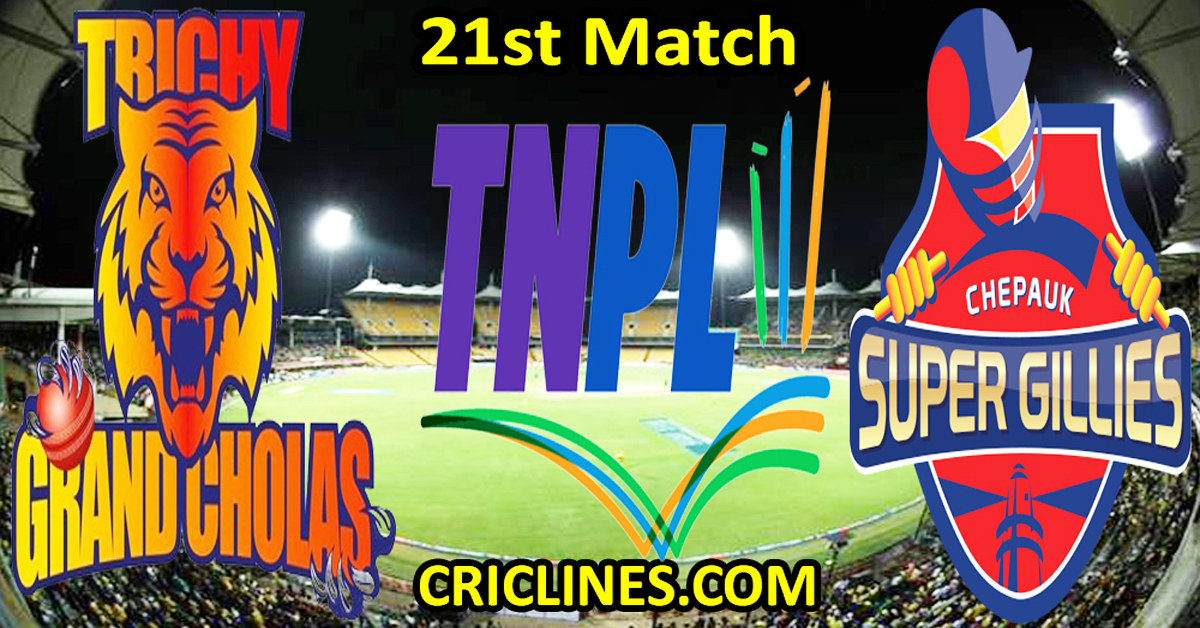 Today Match Prediction-Trichy Grand Cholas vs Chepauk Super Gillies-TNPL T20 2024-21st Match-Who Will Win