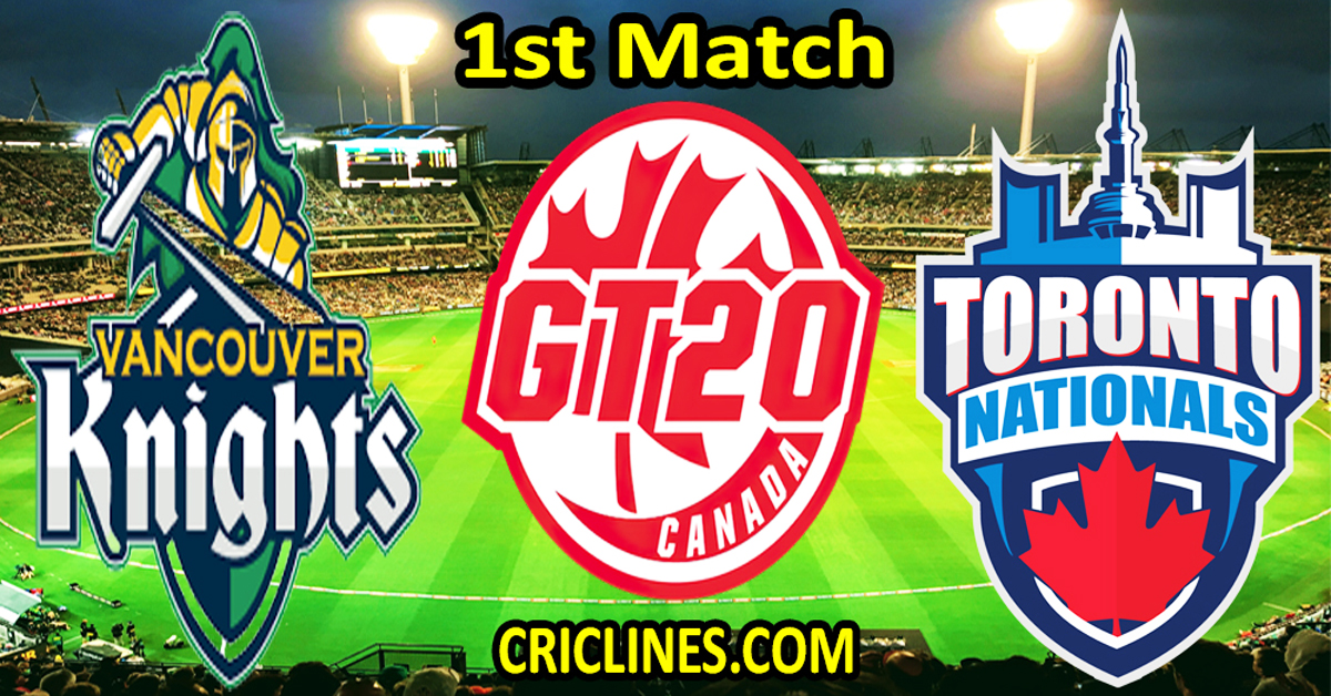 Today Match Prediction-Vancouver Knights vs Toronto Nationals-Dream11-GT20-2024-1st Match-Who Will Win