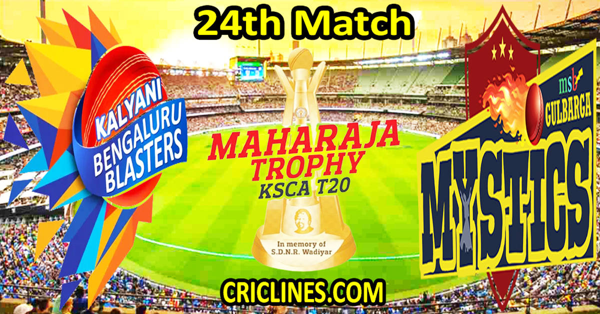 Today Match Prediction-Bengaluru Blasters vs Gulbarga Mystics-Dream11-Maharaja Trophy KSCA T20-2024-24th Match-Who Will Win