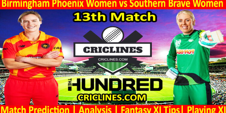 Today Match Prediction-Birmingham Phoenix Women vs Southern Brave Women-The Hundred Womens Competition 2024-13th Match-Who Will Win