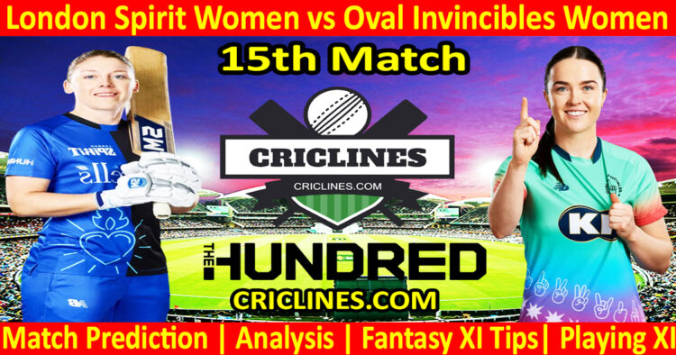 Today Match Prediction-London Spirit Women vs Oval Invincibles Women-The Hundred Womens Competition 2024-14th Match-Who Will Win