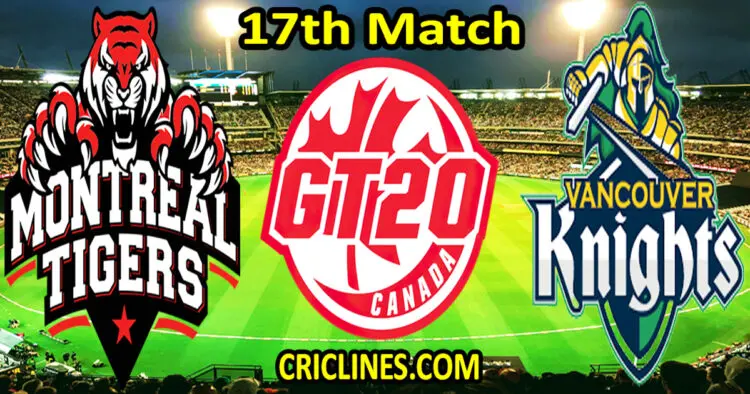 Today Match Prediction-Montreal Tigers vs Vancouver Knights-Dream11-GT20-2024-17th Match-Who Will Win