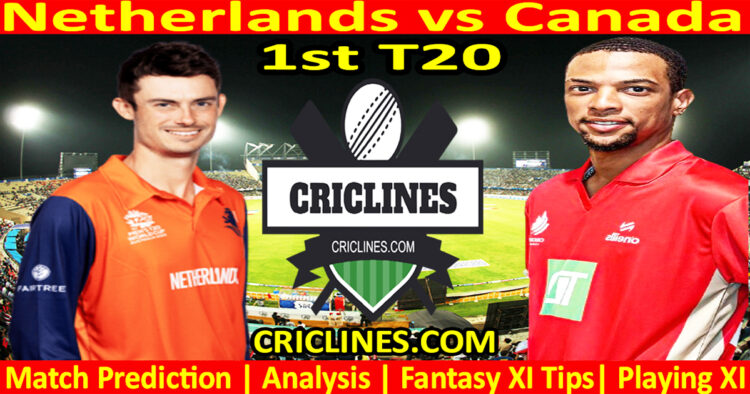 Today Match Prediction-NET vs CAN-Dream11-Netherlands T20 Tri-Series 2024-1st Match-Who Will Win