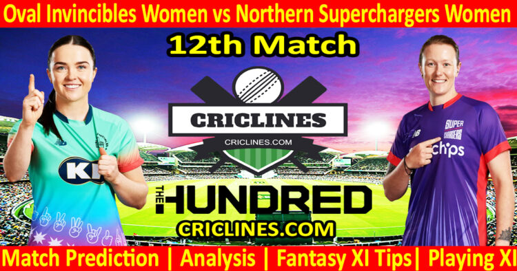 Today Match Prediction-Oval Invincibles Women vs Northern Superchargers Women-The Hundred Womens Competition 2024-12th Match-Who Will Win