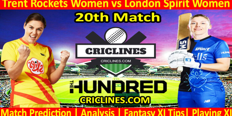 Today Match Prediction-Trent Rockets Women vs London Spirit Women-The Hundred Womens Competition 2024-20th Match-Who Will Win
