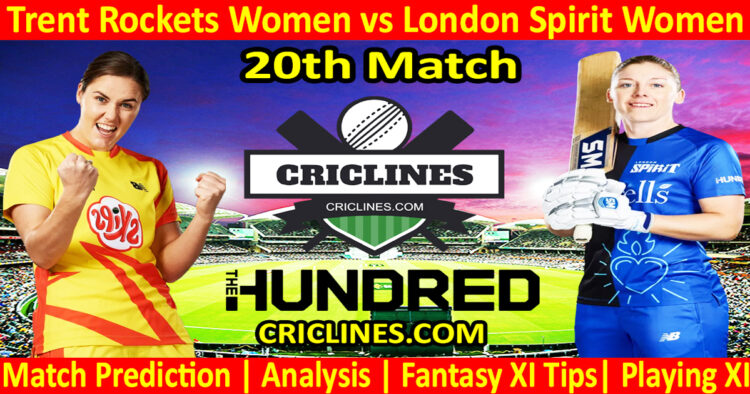 Today Match Prediction-Trent Rockets Women vs London Spirit Women-The Hundred Womens Competition 2024-20th Match-Who Will Win