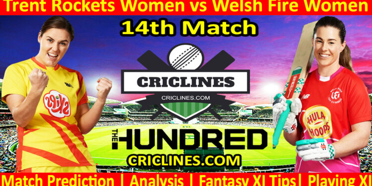 Today Match Prediction-Trent Rockets Women vs Welsh Fire Women-The Hundred Womens Competition 2024-13th Match-Who Will Win