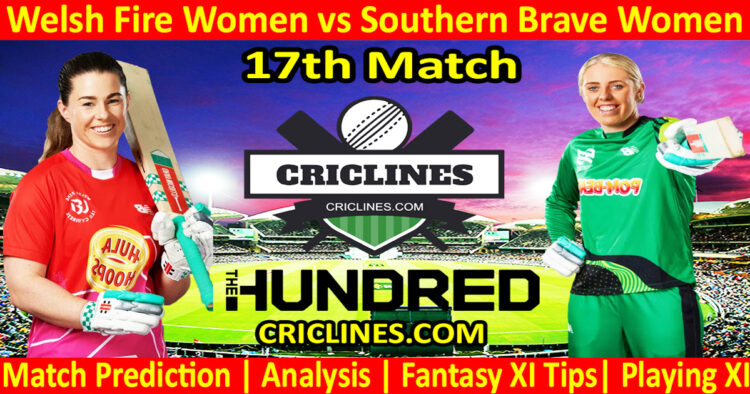 Today Match Prediction-Welsh Fire Women vs Southern Brave Women-The Hundred Womens Competition 2024-17th Match-Who Will Win