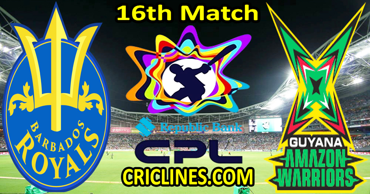 Today Match Prediction-Barbados Royals vs Guyana Amazon Warriors-CPL T20 2024-16th Match-Who Will Win