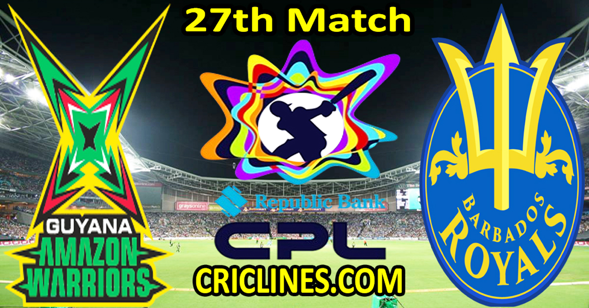 Today Match Prediction-Guyana Amazon Warriors vs Barbados Royals-CPL T20 2024-27th Match-Who Will Win